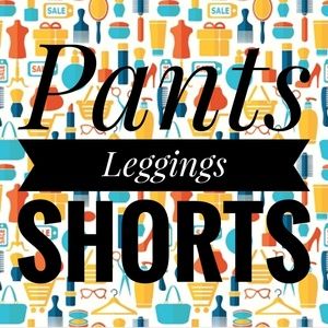 Dress Pants, Shorts, Leggings, Capris and Denim